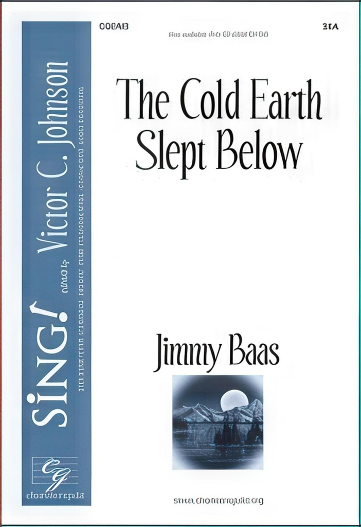 The Cold Earth Slept Below SSA - Jimmy Baas
