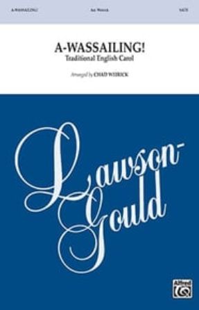 A-Wassailing SATB - arr. Chad Weirick