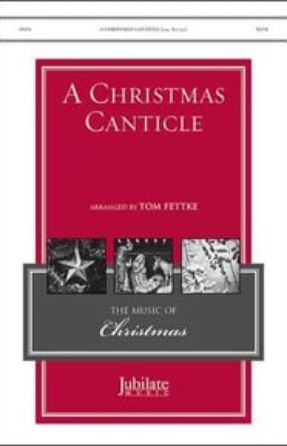 A Christmas Canticle SATB - arr. Tom Fettke
