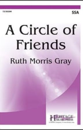 A Circle of Friends SSA - Ruth Morris Gray