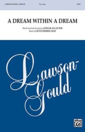 A Dream Within A Dream SATB - Ruth Morris Gray