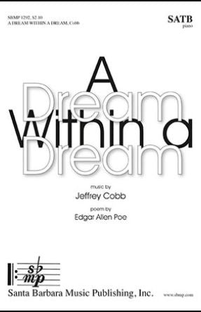 A Dream Within A Dream SATB - Jeffrey Cobb