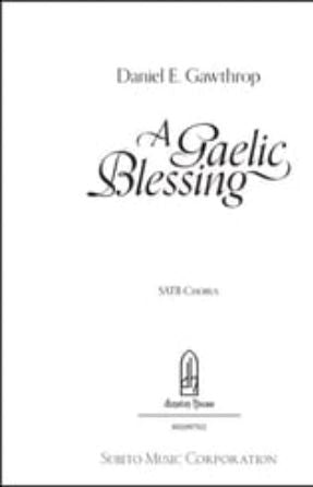 A Gaelic Blessing SATB - Daniel E. Gawthrop