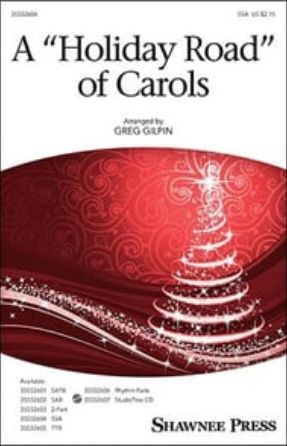 A Holiday Road of Carols SSA - arr. Greg Gilpin