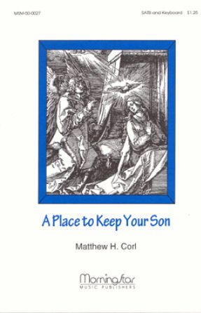 A Place To Keep Your Son SATB - Matthew H. Corl