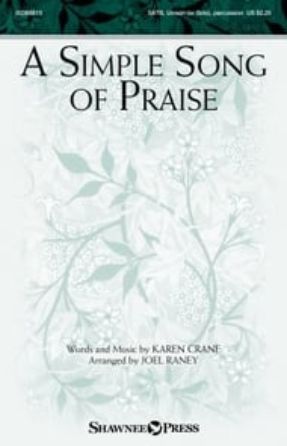 A Simple Song of Praise SATB - arr. Joel Raney