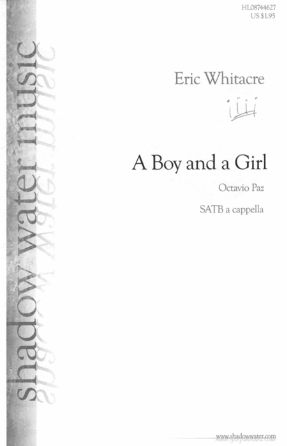 A Boy And A Girl SATB - Eric Whitacre