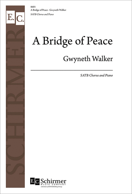A Bridge of Peace SATB - Gwyneth Walker