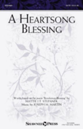 A Heartsong Blessing SATB - Joseph M. Martin