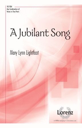 A Jubilant Song 2-Part - Mary Lynn Lightfoot