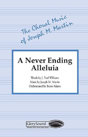 A Never-Ending Alleuia SATB - Joseph M. Martin