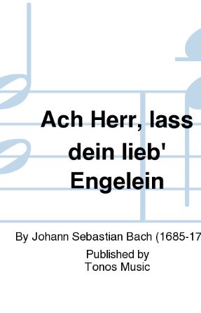 Ach Herr, Lass Dein Lieb Engelein (St. John Passion) - Bach