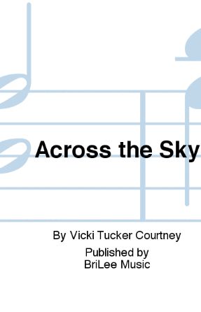 Across The Sky SSA - Vicki Tucker Courtney
