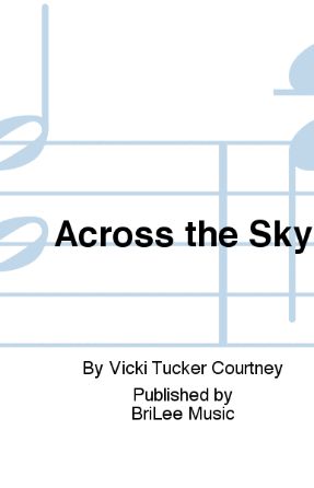 Across The Sky SSA - Vicki Tucker Courtney