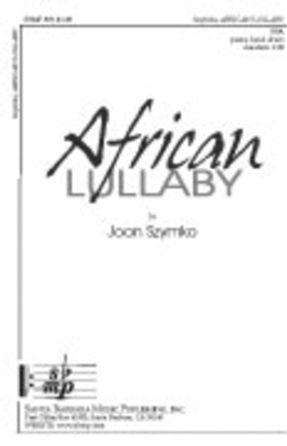 African Lullaby SSA - Arr. Joan Szymko
