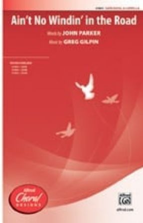 Ain't No Windin' In the Road SATB - Greg Gilpin