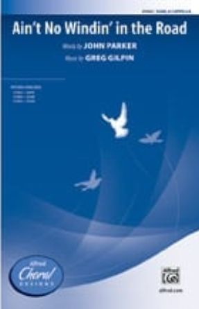 Ain't No Windin' In the Road SSAB - Greg Gilpin