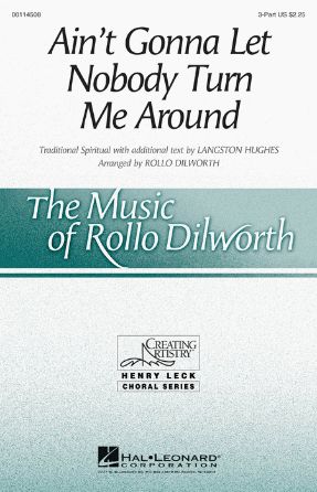 Ain't Gonna Let Nobody Turn Me Around - Arr. Rollo Dilworth