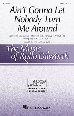 Ain't Gonna Let Nobody Turn Me Around SATB - Arr. Rollo Dilworth
