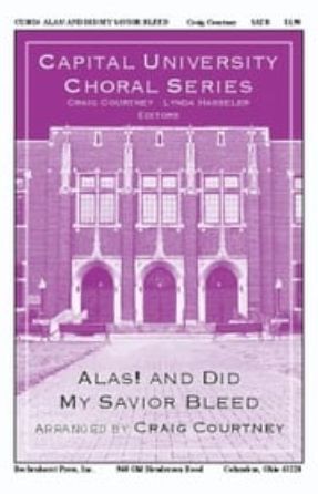 Alas! And Did My Savior Bleed SATB - arr. Craig Courtney