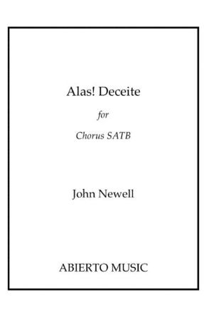 Alas! Deceite SATB - John Newell