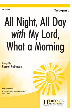 All Night, All Day with My Lord, What a Morning 2-Part - arr. Russell Robinson