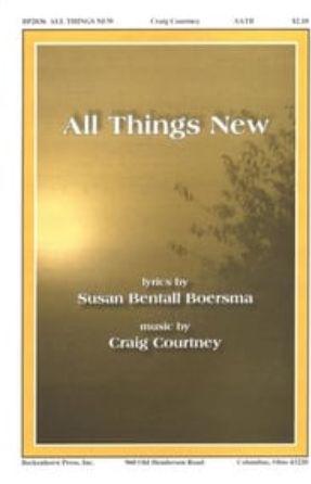 All Things New SATB - Craig Courtney