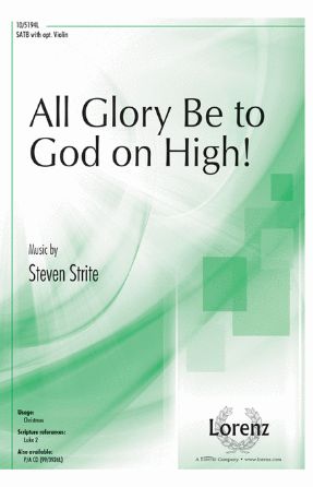 All Glory Be to God on High SATB - Steven Strite