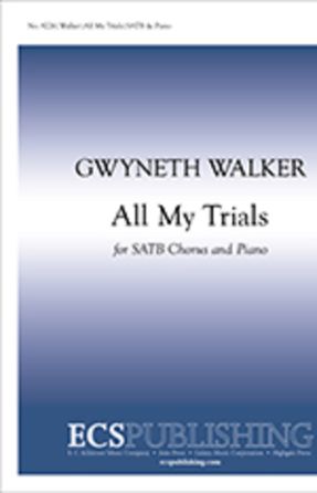 All My Trials SATB - Gwyneth Walker