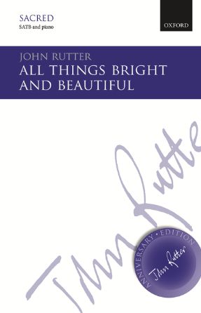 All Things Bright And Beautiful SATB - John Rutter