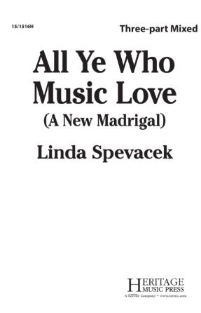 All Ye Who Music Love 3-Part Mixed - Linda Spevacek-Avery