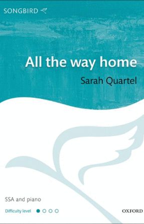 All The Way Home SSA - Sarah Quartel