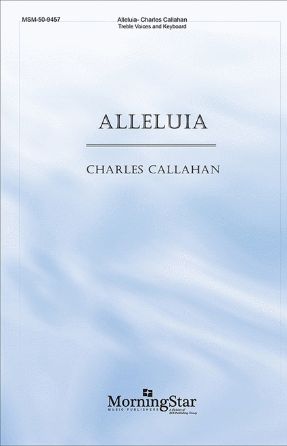 Alleluia - Charles Callahan