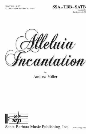 Alleluia Incantation SATB - Andrew Miller