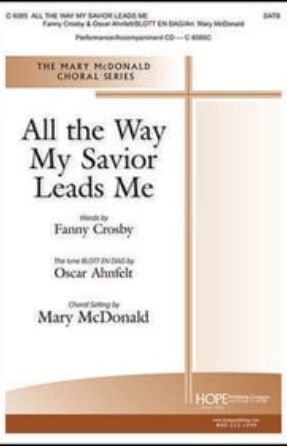 All the Way My Savior Leads Me SATB - arr. Mary McDonald