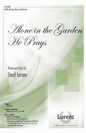 Alone In The Garden He Prays SATB - Lloyd Larson