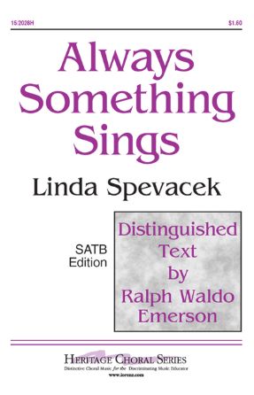 Always Something Sings SATB - Linda Spevacek