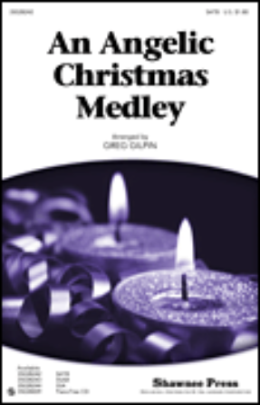 An Angelic Christmas Medley SSAB - arr. Greg Gilpin