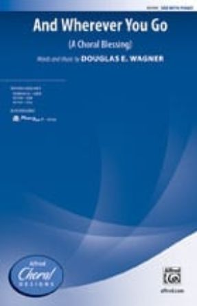 And Wherever You Go SAB - Douglas E. Wagner