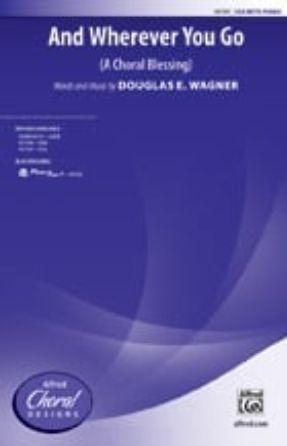 And Wherever You Go SSA - Douglas E. Wagner