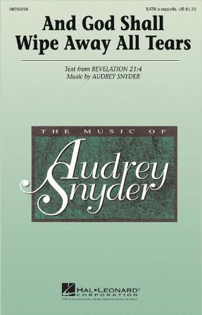 And God Shall Wipe Away All Tears SATB - Audrey Snyder