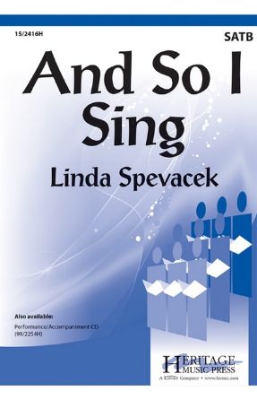 And So I Sing SATB - Linda Spevacek