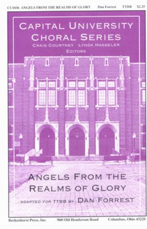Angels From The Realms Of Glory TTBB - Arr. Dan Forrest