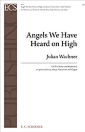 Angels We Have Heard On High SATB - Arr. Julian Wachner