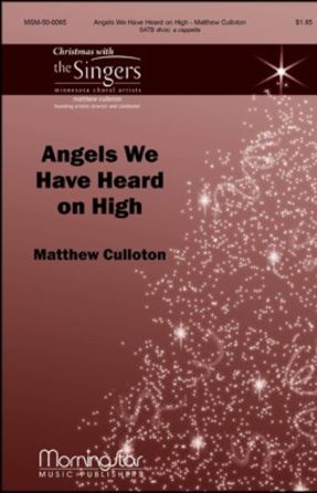Angels We Have Heard On High SATB - Arr. Matthew Culloton