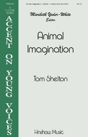 Animal Imagination Unison - Tom Shelton