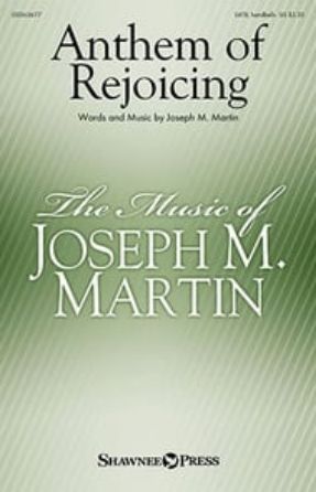 Anthem of Rejoicing SATB - Joseph M. Martin