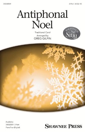 Antiphonal Noel 2-Part - Arr. Greg Gilpin