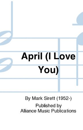 April (I Love You) SSA - Mark Sirett