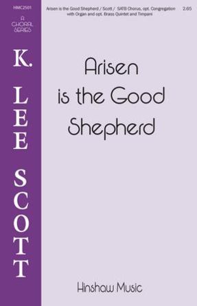 Arisen Is The Good Shepherd SATB - K. Lee Scott